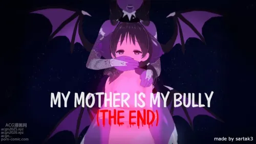 My Mother Is My Bully The End
