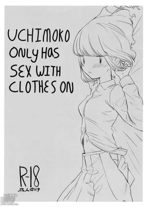 Uchimoko Only Has Sex With Clothes On