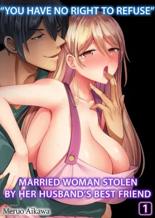 &quot;Kyohiken Nante Nain da Yo&quot; Danna no Shinyuu ni Netorareru Hitozuma | “You Have No Right to Refuse” Married Woman Stolen by Her Husband’s Best Friend 1-6