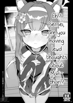 Eh!? Sensei, are you having lewd thoughts about Mari-Chan!?