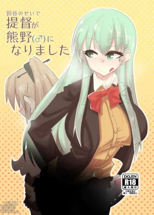 Suzuya turned the Admiral into Kumano