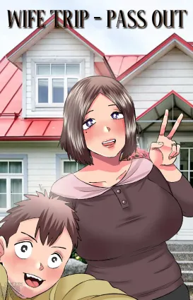 Wife Trip - Pass Out pt.1