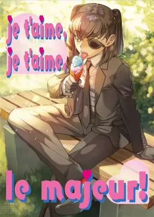 Je t&#039;aime,Je t&#039;aime,le majeur!