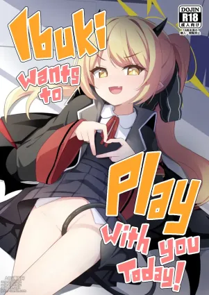 Kyou wa Ibuki ga Asonde Ageru! | Ibuki Wants To Play With You Today!