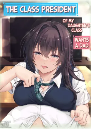 Musume no Class no Iinchou wa Papa ga Hoshii Rashii｜The Class President of My Daughter&#039;s Class Wants a Dad