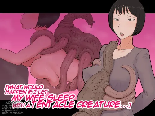 Moshi Tsuma wo Shokushuseibutsu ni Netorasetara | What Would Happen If I Let My Wife Sleep With a Tentacle Creature？