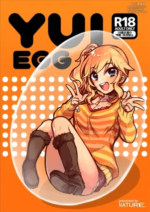 [nature. (Hazuki)] YUI EGG (THE IDOLM@STER CINDERELLA GIRLS) [Digital]